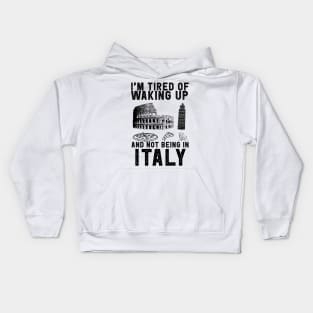 Italy travel saying for Italian Culture and Italy Fans Kids Hoodie